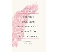 British Women's Writing from Bronte to Bloomsbury, Volume 1 : 1840s and 1850s