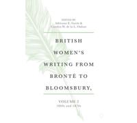 British Women's Writing from Bronte to Bloomsbury, Volume 2 : 1860s and 1870s