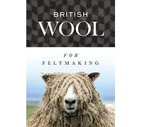 British Wool for Feltmaking