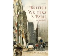 British Writers and Paris: 1830-1875 - 9780199655243
