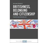 Britishness, belonging and citizenship: Experiencing nationality law