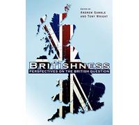 Britishness: Perspectives on the British Question: 1 (Political Quarterly Monograph Series)