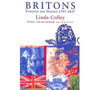 Britons: Forging the Nation, 1707-1837
