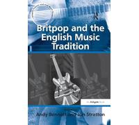 Britpop and the English Music Tradition (Ashgate Popular and Folk Music)
