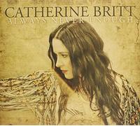 Britt Catherine - Always Never Enough (Ltd Ed)