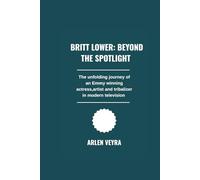 Britt Lower: Beyond the Spotlight: The Unfolding Journey of an Emmy-Winning Actress, Artist, and Trailblazer in Modern Television