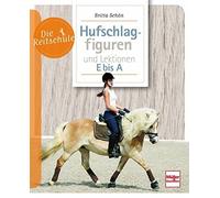 Britta Schön Hufschlagfiguren und Lektionen E Die Reitschule) (Paperback)