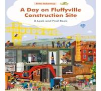 Britta Teckentrup Day on Fluffyville Construction Site Board Book Book Britta Teckentrup Multicolor