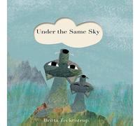 Britta Teckentrup Under the Same Sky Board book Book Britta Teckentrup Multicolor