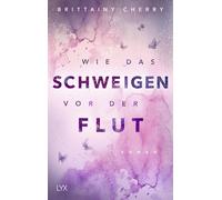 Brittainy Cherr Wie das Schweigen vor der Flut: Die Fortsetzung von (Paperback)