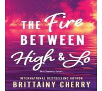 Brittainy Cherry The Fire Between High & Lo Paperback Book in White Brittainy Cherry White