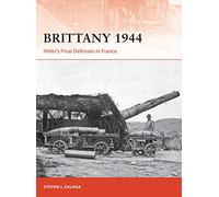 Brittany 1944: Hitler’s Final Defenses in France: 320 (Campaign)