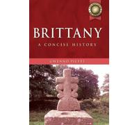 Brittany: A Concise History (The Histories of Europe)