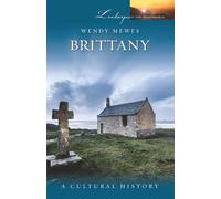 Brittany: A Cultural History (Landscapes of the Imagination)