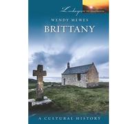 Brittany: A Cultural History (Landscapes of the Imagination)