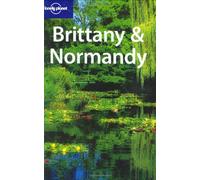 Brittany and Normandy (Lonely Planet Regional Guides)