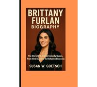 BRITTANY FURLAN BIOGRAPHY: The Story Of A Digital Comedy Queen, From Vine Stardom To Hollywood Success