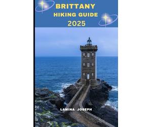 BRITTANY HIKING GUIDE 2025: 7 (Explore Trails and Towns)