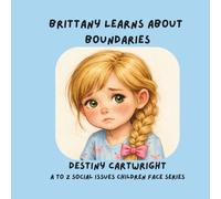Brittany Learns About Boundaries (A to Z Social Issues Children Face)