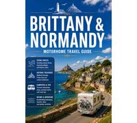 BRITTANY & NORMANDY MOTORHOME TRAVEL GUIDE