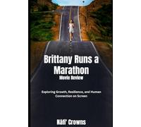 Brittany Runs a Marathon Movie Review: Exploring Growth, Resilience, and Human Connection on Screen