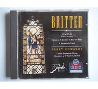 Britten - Britten: Choral Works - A.M.D.G. ; A Boy was Born; Hymn to St Cecilia ; A Shepherd's Carol.