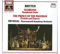 Britten - Britten - Gloriana Suite / Prince Of The Pagodas