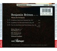 BRITTEN: CELLO SYMPHONY; SYMPHONIC SUITE FROM GLORIANA; FOUR SEA INTERLUDES FROM