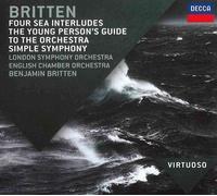BRITTEN: FOUR SEA INTERLUDES; THE YOUNG PERSONS' GUIDE TO THE ORCHESTRA; SIMPLE