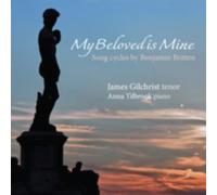 BRITTEN/GILCHRIST/TILBROOK: MY BELOVED IS MINE - CD