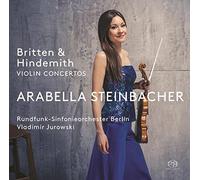 ブリテン & ヒンデミット : ヴァイオリン協奏曲集 (Britten & Hindemith : Violin Concertos / Arabella Steinbacher | Rundfunk-Sinfonieorchester Berlin | Vladimir Jurowski) [SACD Hybrid] [輸入盤] [日本語帯・解説付]