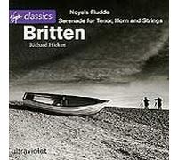 Britten: Noye's Fludde Op. 59 / Serenade for Tenor, Horn and Strings Op. 31