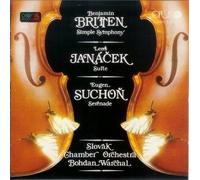 Britten: Simple Symphony / Janacek: Suite / Suchon: Sereande