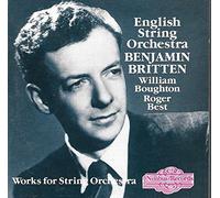 Britten: Works for String Orchestra (Variations on a Theme of Frank Bridge, Simple Symphony, Lachrymae, Prelude & Fugue) by Britten