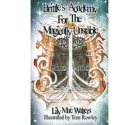 Brittle’s Academy for The Magically Unstable: Charlie Makes a Discovery