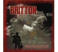 Britton - Until The Day We Die [German Import]
