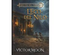 Brividi nel tempo: L'eco del nilo: La maledizione dello scarabeo spezzato: Un libro horror per ragazzi ricco di mistero e avventura nell’antico Egitto. Ideale per giovani lettori coraggiosi.