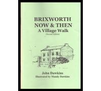 Brixworth Now and Then: A Village Walk