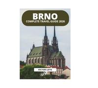 BRNO COMPLETE TRAVEL GUIDE 2026