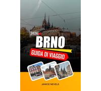 BRNO GUIDA DI VIAGGIO 2026: Scopri gemme nascoste, monumenti storici, consigli di viaggio ed esperienze di vacanza indimenticabili