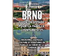 Brno Guide de voyage pour la famille Aventure 2025