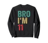 Bro i'm 11yo Girls Boys 11th Birthday Retro 11th Birthday Sweatshirt