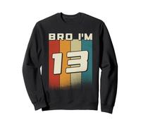 Bro i'm 13 yo Girl 13th Birthday Retro Boy 13th Birthday Sweatshirt