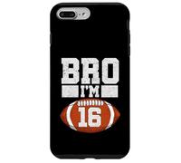 Bro I'm 16 Year Old Boy American Football Fan 16th Birthday Case for iPhone 7 Plus/8 Plus