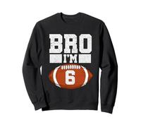 Bro I'm 6 Year Old Boy American Football Fan 6th Birthday Sweatshirt