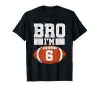 Bro I'm 6 Year Old Boy American Football Fan 6th Birthday T-Shirt