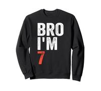 Bro I'm 7, 7yo Boys 7th Birthday and Girls 7th Birthday Sweatshirt