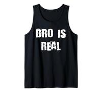 Bro is Real Tank Top