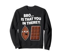 Bro Is That You In There Funny Cocoa Pun Sweatshirt