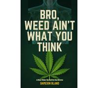 Bro, Weed Ain’t What You Think: A Real Wake-Up Call for the Streets